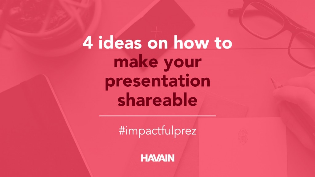 How to make your presentation shareable